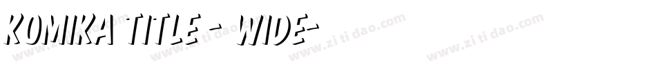 Komika Title - Wide字体转换